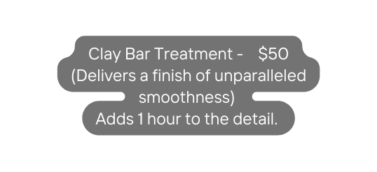 Clay Bar Treatment 50 Delivers a finish of unparalleled smoothness Adds 1 hour to the detail
